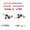 FLAT ALTOPARLANTE IPHONE 12 / 12 PRO SENSORE DI PROSSIMTà
