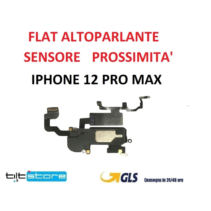 FLAT ALTOPARLANTE IPHONE 12 PRO MAX SENSORE DI PROSSIMTà