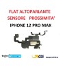 FLAT ALTOPARLANTE IPHONE 12 PRO MAX SENSORE DI PROSSIMTà