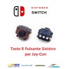 TASTO DESTRO R PER JOYCON DESTRO NINTENDO SWITCH