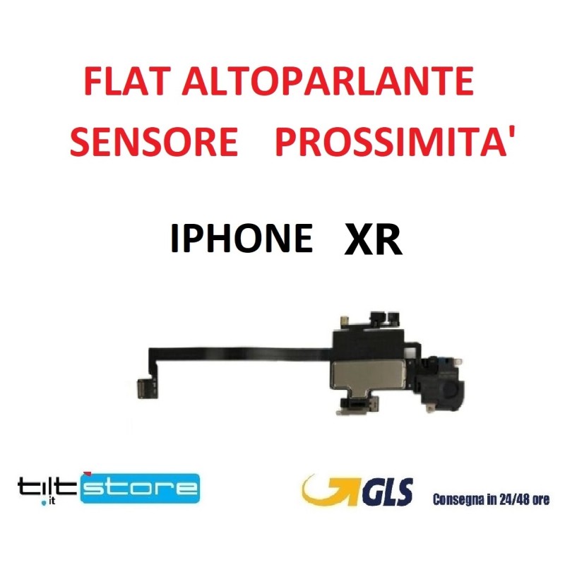 FLAT ALTOPARLANTE IPHONE XR SENSORE DI PROSSIMTà